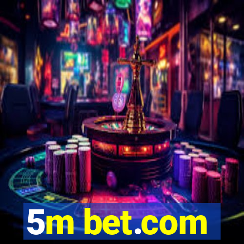 5m bet.com